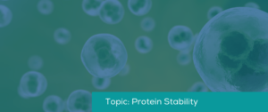 Download Full Research Paper: Download Protein Stability Study | TPD Searchlight Blog